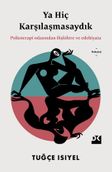 Ya Hiç Karşılaşmasaydık & Psikoterapi Odasından İlişkilere ve Edebiyata