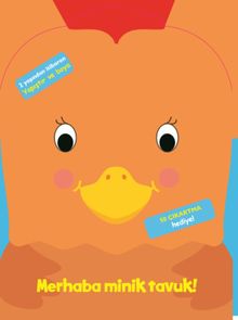 Merhaba Minik Tavuk!