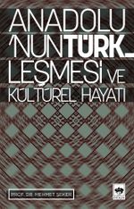Anadolunun Türkleşmesi ve Kültürel Hayatı