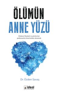 Ölümün  Anne Yüzü & Didem Madak'ın Şiirlerini  Psikanaliz Üzerinden Okumak