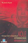 Kenya-Girit-İstanbul Kıyısından İnsan K&ouml;le Biyografileri