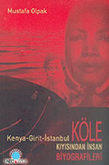 Kenya-Girit-İstanbul Kıyısından İnsan Köle Biyografileri