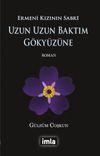 Uzun Uzun Baktım G&ouml;ky&uuml;z&uuml;ne & Ermeni Kızının Sabrı