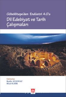Göbeklitepe'den Endüstri 4.0'a Dil Edebiyat ve Tarih Çalışmaları - Bilal Elbir