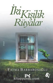 İki Kişilik Rüyalar - Fatma Barbarosoğlu