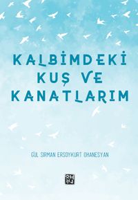 Kalbimdeki Kuş ve Kanatlarım
