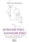 Gitsem Bir T&uuml;rl&uuml; Kalsam Bir T&uuml;rl&uuml;
