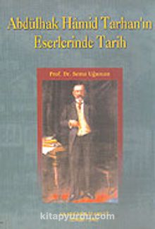Abdülhak Hamid Tarhan'ın Eserlerinde Tarih