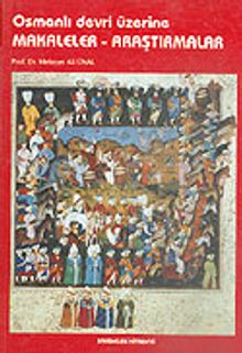 Osmanlı Devri Üzerine Makaleler, Araştırmalar