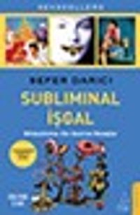 Subliminal İşgal & Bilinçaltımızı Ele Geçiren Mesajlar