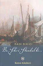 Bu Şehr-İ Stambul ki... & Osmanlının İstanbul Macerası