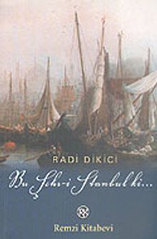 Bu Şehr-İ Stambul ki... & Osmanlının İstanbul Macerası