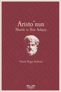 Aristo'nun Mantık ve İlim Anlayışı