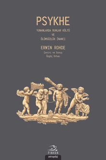 Psykhe & Yunanlarda Ruhlar Kültü ve Ölümsüzlük İnancı