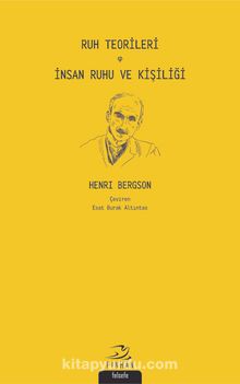 Ruh Teorileri İnsan Ruhu ve Kişiliği - Henri Bergson