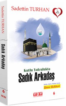 Kutlu Yolculukta Sadık Arkadaş - Sadettin Turhan