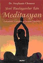Yeni Başlayanlar İçin Meditasyon Farkındalık, Uyanıklık ve Gevşeme Teknikleri