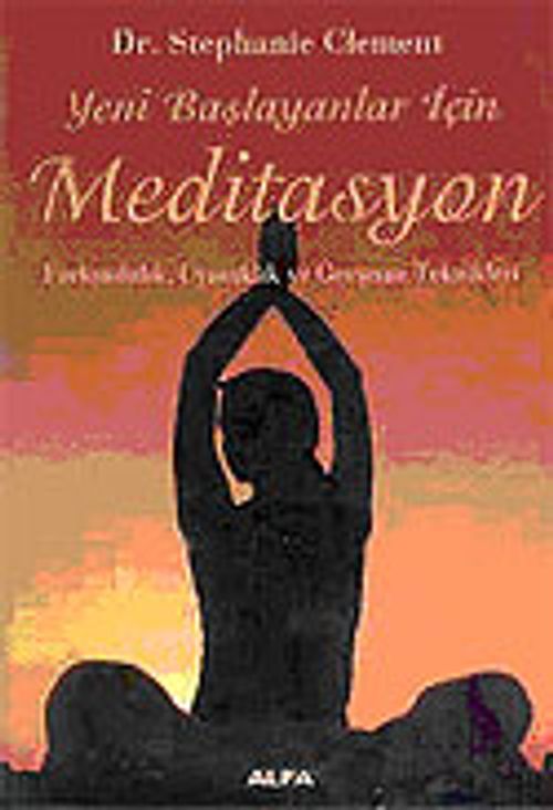 Yeni Başlayanlar İçin Meditasyon Farkındalık, Uyanıklık ve Gevşeme Teknikleri