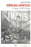Kırılma Noktası 1 Mayıs 1977 Olayı