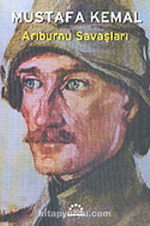 Arıburnu Savaşları & Mustafa Kemal