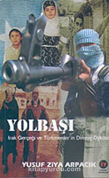 Yolbaşı & Irak Gerçeği ve Türkmenler'in Direniş Öyküsü
