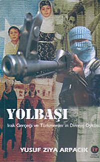 Yolbaşı & Irak Gerçeği ve Türkmenler'in Direniş Öyküsü