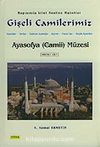Gişeli Camilerimiz Ayasofya Camii Müzesi (1.Cilt)
