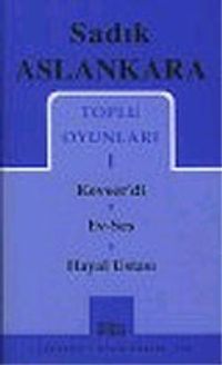 Toplu Oyunları 1 / Kevser'di/Ev-Ses/Hayal Ustası