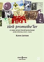 Türk Promethe'ler: Cumhuriyet'in Öğrencileri Avrupa'da