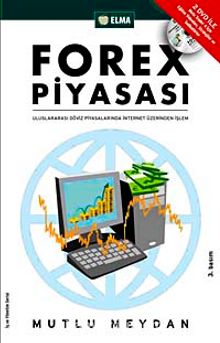 Forex Piyasası & Uluslararası Döviz Piyasalarında İnternet Üzerinden İşlem (DVD ilaveli)