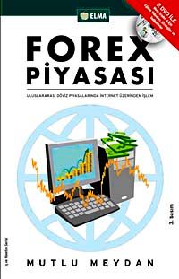 Forex Piyasası & Uluslararası Döviz Piyasalarında İnternet Üzerinden İşlem (DVD ilaveli)
