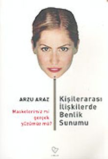 Kişilerarası İlişkilerde Benlik Sunumu