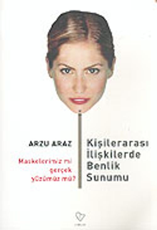 Kişilerarası İlişkilerde Benlik Sunumu