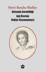 Ateizmin Gerekliliği - Aşk Üzerine - Haklar Beyannamesi