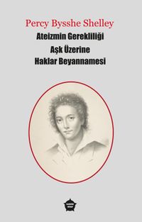 Ateizmin Gerekliliği - Aşk Üzerine - Haklar Beyannamesi