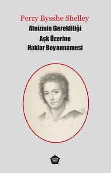 Ateizmin Gerekliliği - Aşk Üzerine - Haklar Beyannamesi