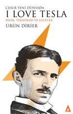 Cesur Yeni Dünyada I Love Tesla & Bilim, Teknoloji ve Gelecek