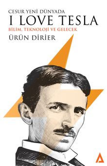 Cesur Yeni Dünyada I Love Tesla & Bilim, Teknoloji ve Gelecek