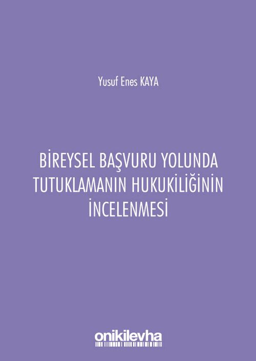 Bireysel Başvuru Yolunda Tutuklamanın Hukukiliğinin İncelenmesi