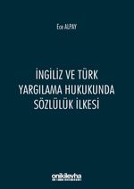 İngiliz ve Türk Yargılama Hukukunda Sözlülük İlkesi