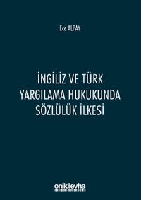 İngiliz ve Türk Yargılama Hukukunda Sözlülük İlkesi