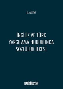 İngiliz ve Türk Yargılama Hukukunda Sözlülük İlkesi