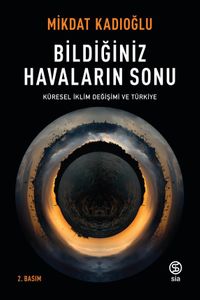 Bildiğiniz Havaların Sonu & Küresel İklim Değişikliği ve Türkiye