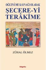 Oğuzname Kaynağı Olarak Şecere-yi Terakime