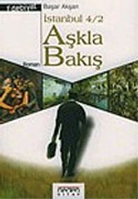 Aşkla Bakış İstanbul Dörtlemesi 2