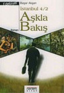 Aşkla Bakış İstanbul Dörtlemesi 2