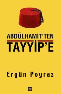Abdülhamit'ten Tayyip'e