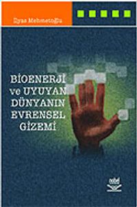 Bioenerji ve Uyuyan Dünyanın Evrensel Gizemi