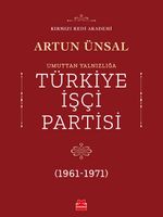 Umuttan Yalnızlığa Türkiye İşçi Partisi (1961 - 1971)