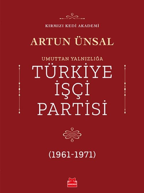 Umuttan Yalnızlığa Türkiye İşçi Partisi (1961 - 1971)